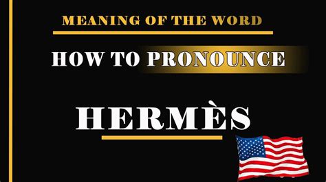 hermes pronunciation